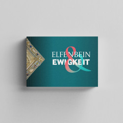 2019 - Begleitbroschüre zur Ausstellung "Elfenbein & Ewigkeit"