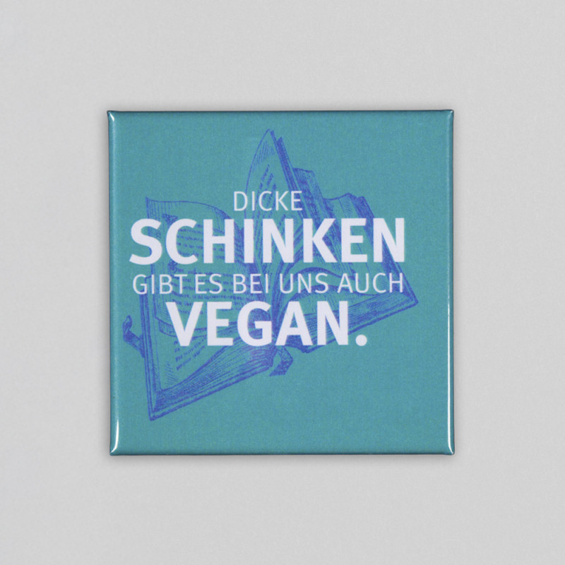 Magnet "Dicke Schinken gibt es bei uns auch vegan"